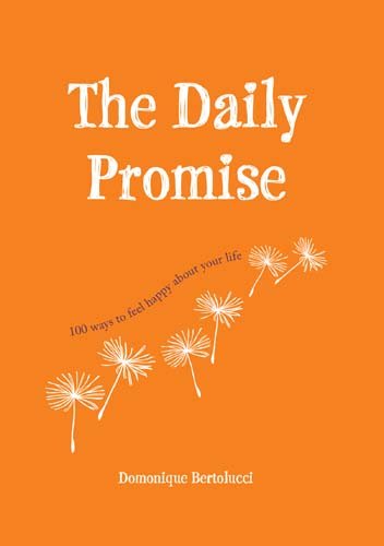 Imagen de archivo de The Daily Promise: 100 Ways to Be Kinder to Yourself: 100 Ways to Feel Happy About Your Life a la venta por WorldofBooks