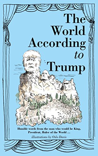 Beispielbild fr The World According to Trump: Humble Words from the Man who would be King, President, Ruler of the World zum Verkauf von ThriftBooks-Atlanta