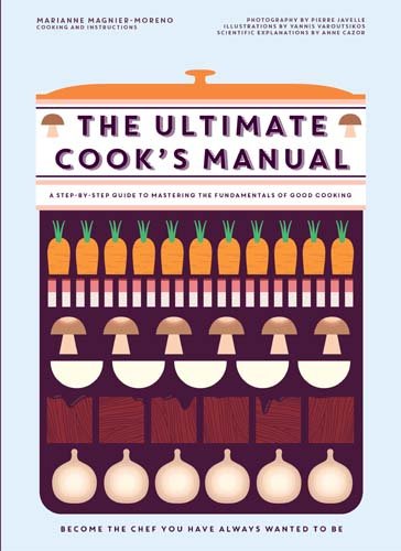 Beispielbild fr The Ultimate Cook's Manual: Become the Chef You've Always Wanted to be zum Verkauf von WorldofBooks