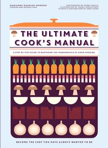 Imagen de archivo de The Ultimate Cook's Manual: Become the Chef You've Always Wanted to be a la venta por WorldofBooks