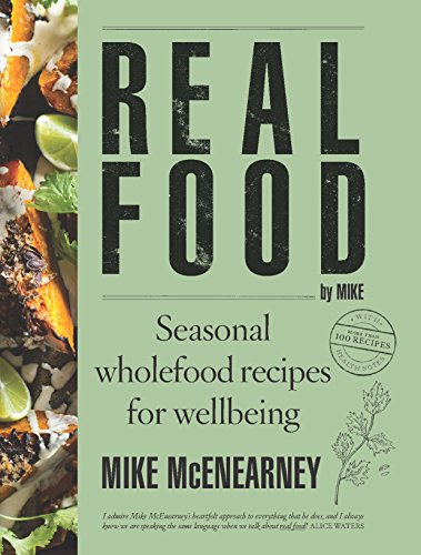 Imagen de archivo de Real Food by Mike: Seasonal Wholefood Recipes for Wellbeing a la venta por WorldofBooks