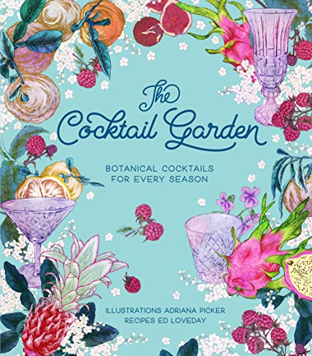 Beispielbild fr The Cocktail Garden: Botanical Cocktails for Every Season zum Verkauf von -OnTimeBooks-