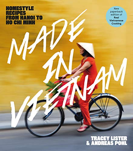Stock image for Made in Vietnam: Homestyle Recipes from Hanoi to Ho Chi Minh for sale by Books From California
