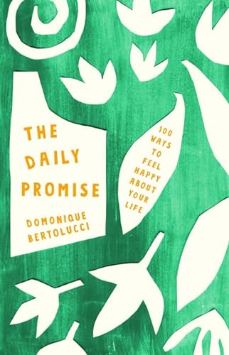 9781743793923: The Daily Promise: 100 Ways to Feel Happy About Your Life