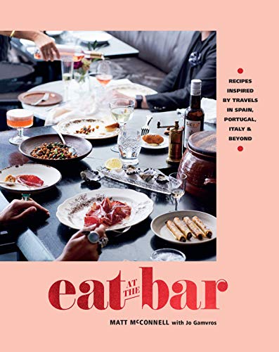 Imagen de archivo de Eat at the Bar: Recipes inspired by travels in Spain, Portugal and beyond a la venta por WorldofBooks