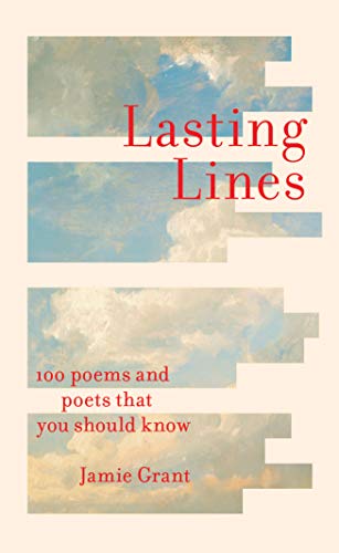 Imagen de archivo de Lasting Lines : 100 Poems and Poets That You Should Know a la venta por Better World Books: West