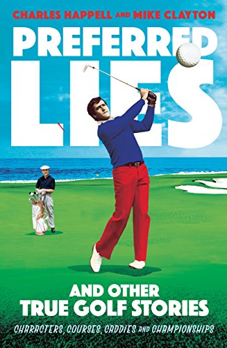 Stock image for Preferred Lies: And Other True Golf Stories for sale by WorldofBooks