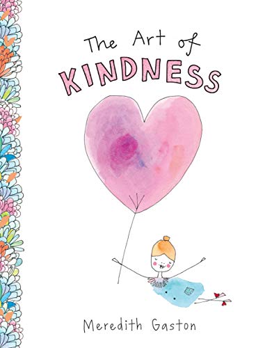 Stock image for The Art of Kindness: Caring for Ourselves, Each Other & Our Earth for sale by Once Upon A Time Books