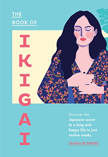 Stock image for The Book of Ikigai: Discover the Japanese Secret to a Long and Happy Life in Just Twelve Weeks for sale by HPB-Red