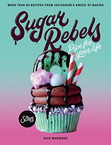 Stock image for Sugar Rebels: Pipe for Your Life - More Than 60 Recipes from Instagram's Kween of Baking for sale by ThriftBooks-Dallas