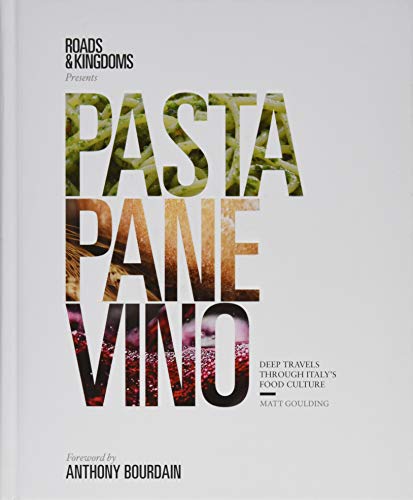 Stock image for Pasta, Pane, Vino: Deep Travels Through Italy's Food Culture for sale by Irish Booksellers