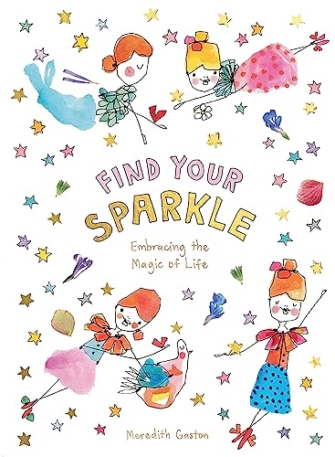 Imagen de archivo de Find Your Sparkle: Embracing the magic of life a la venta por Goodwill of Colorado