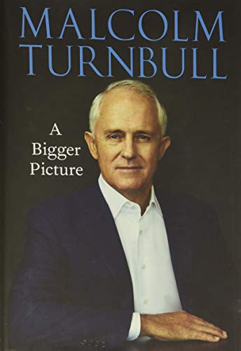 Stock image for Malcolm Turnbull: A Bigger Picture for sale by Carmela's Books