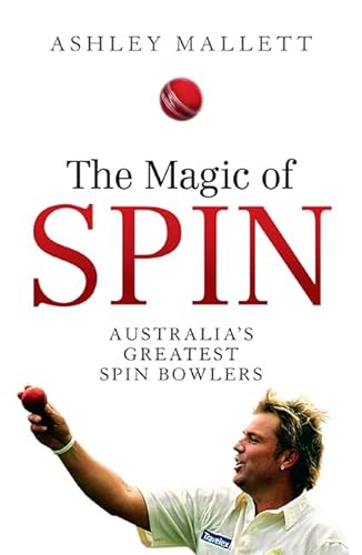 Stock image for The Magic of Spin: Australia's Great Spin Bowlers for sale by WorldofBooks
