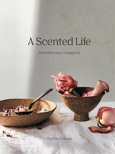Beispielbild fr A Scented Life: Wellbeing and essential oils zum Verkauf von Books From California
