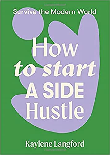 Stock image for How to Start a Side Hustle: Survive the Modern World for sale by WorldofBooks
