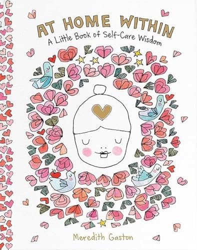 Stock image for At Home Within: A Little Book of Self-Care Wisdom for sale by Goodwill Books