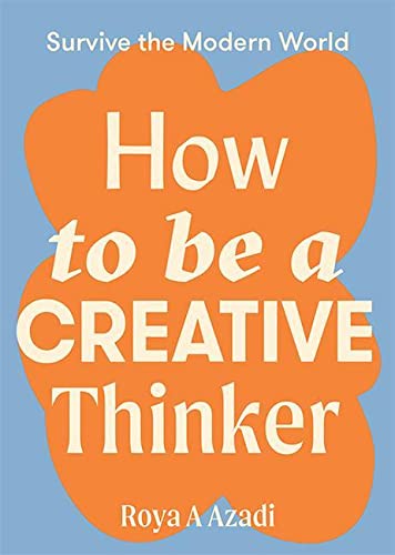 Beispielbild fr How to Be a Creative Thinker zum Verkauf von Blackwell's