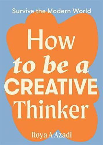 Stock image for How to Be a Creative Thinker for sale by Blackwell's