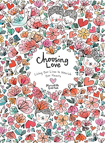 Stock image for Choosing Love: Replenishing Our Hearts for sale by PlumCircle