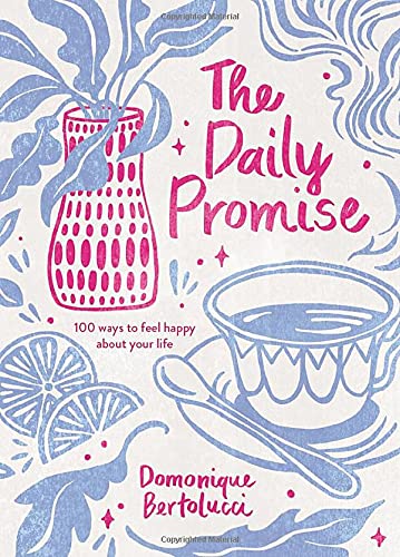 Beispielbild fr The Daily Promise: 100 Ways to Feel Happy About Your Life zum Verkauf von PlumCircle