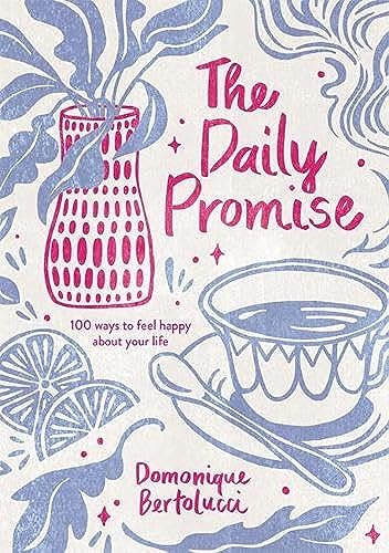 Stock image for The Daily Promise: 100 Ways to Feel Happy About Your Life for sale by PlumCircle