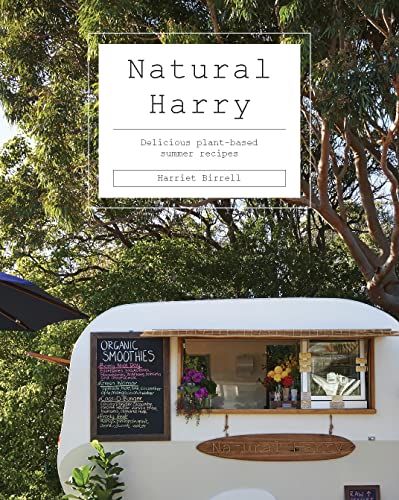 Beispielbild fr Natural Harry: Delicious Plant-Based Summer Recipes zum Verkauf von BooksRun