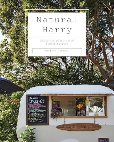 9781743797891: Natural Harry: Delicious Plant-Based Summer Recipes