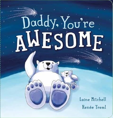 Stock image for Daddy You're Awesome for sale by ThriftBooks-Atlanta