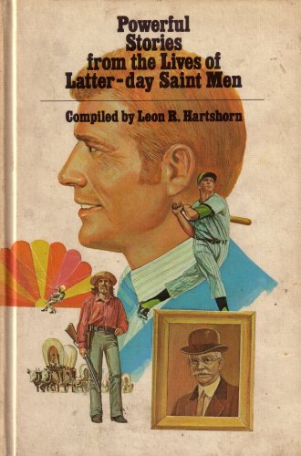 Beispielbild fr Powerful Stories From the Lives of Latter-Day Saint Men (Anthology) zum Verkauf von Sorefeettwo