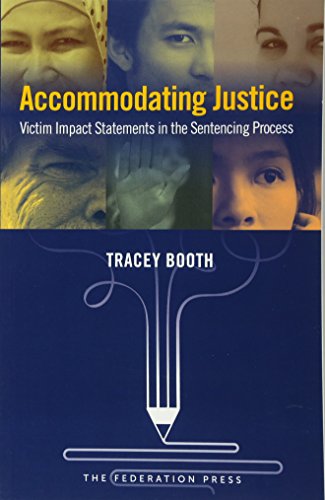 9781760020484: Accommodating Justice: Victim Impact Statements in the Sentencing Process