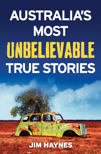 Beispielbild fr Australia's Most Unbelievable True Stories zum Verkauf von WorldofBooks