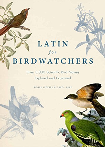Imagen de archivo de Latin for Birdwatchers : Over 3,000 Scientific Bird Names Explored and Explained a la venta por Dial-A-Book