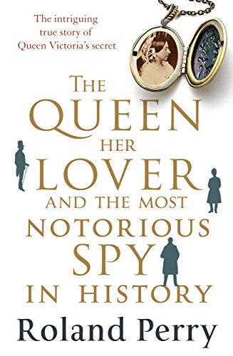 Beispielbild fr The Queen, Her Lover and the Most Notorious Spy in History zum Verkauf von ThriftBooks-Dallas