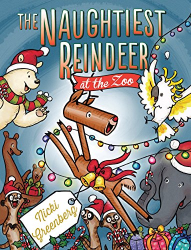 Stock image for The Naughtiest Reindeer at the Zoo for sale by ThriftBooks-Atlanta