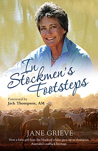 9781760112219: In Stockmen's Footsteps: How a Farm Girl from the Blacksoil Plains Grew Up to Champion Australia's Outback Heritage