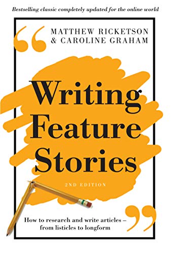 Imagen de archivo de Writing Feature Stories: How to research and write articles - from listicles to longform a la venta por Blackwell's