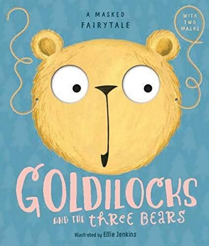Stock image for A Masked Fairytale: Goldilocks and the Three Bears for sale by AwesomeBooks