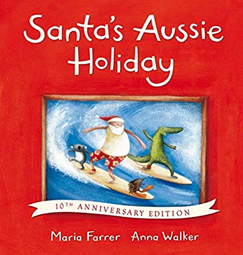 Stock image for Santa's Aussie Holiday 10th Anniversary Edition for sale by WorldofBooks