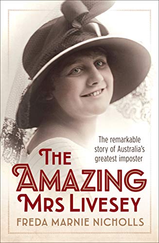9781760290146: The Amazing Mrs Livesey: The Remarkable Story of Australia's Greatest Imposter