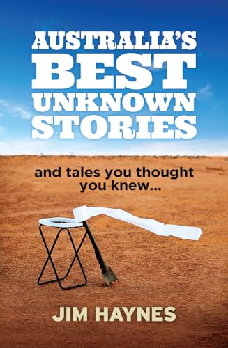 Stock image for Australia's Best Unknown Stories: And Tales You Thought You Knew. for sale by Books From California