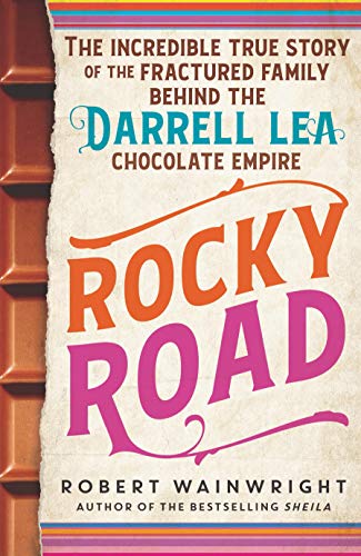 Imagen de archivo de Rocky Road: The incredible true story of the fractured family behind the Darrell Lea chocolate empire a la venta por WorldofBooks