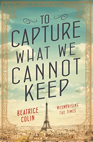 Stock image for To Capture What We Cannot Keep: Colin Beatrice for sale by WorldofBooks