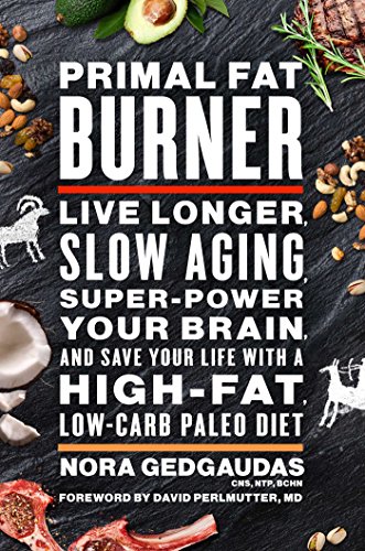 Stock image for Primal Fat Burner: Live Longer, Slow Aging, Super-Power Your Brain and Save Your Life With a High-Fat, Low-Carb Paleo Diet for sale by AwesomeBooks