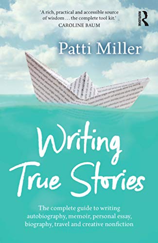 Stock image for Writing True Stories: The complete guide to writing autobiography, memoir, personal essay, biography, travel and creative nonfiction for sale by Chiron Media