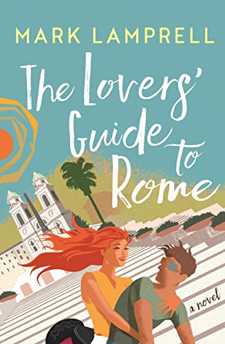 Beispielbild fr The Lovers' Guide to Rome: A Novel Full of Heart and Romantic Delight zum Verkauf von WorldofBooks