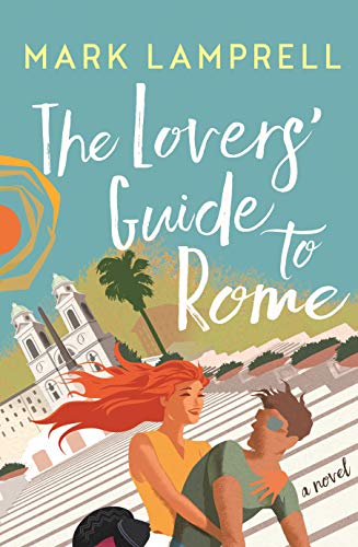Imagen de archivo de The Lovers' Guide to Rome: A Novel Full of Heart and Romantic Delight a la venta por WorldofBooks