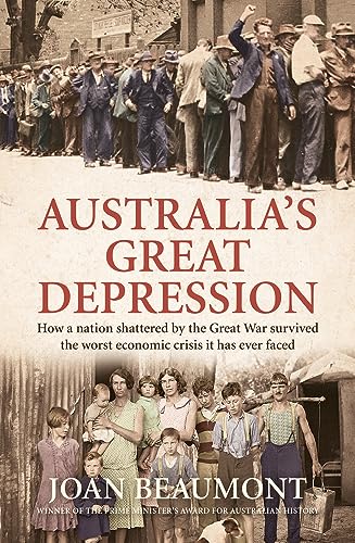 Beispielbild fr Australia's Great Depression: How A Nation Shattered By The Great War Survived The Worst Economic Crisis It Has Ever Faced zum Verkauf von THE CROSS Art + Books