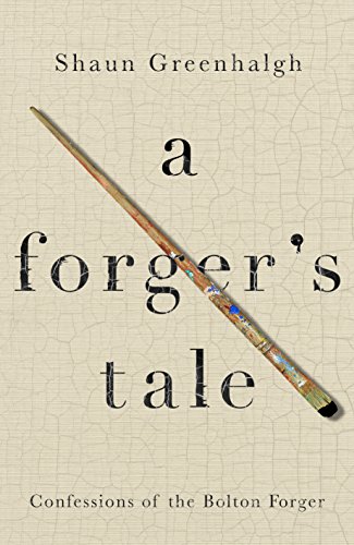 Beispielbild fr A Forger's Tale: Confessions of the Bolton Forger zum Verkauf von WorldofBooks