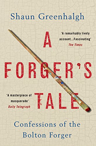Beispielbild fr A Forger's Tale: Confessions of the Bolton Forger zum Verkauf von AwesomeBooks